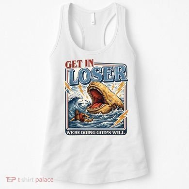 Get In Loser We're Doing God's Will Funny Christian Women's Tank Top