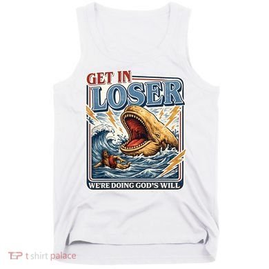 Get In Loser We're Doing God's Will Funny Christian Tank Top