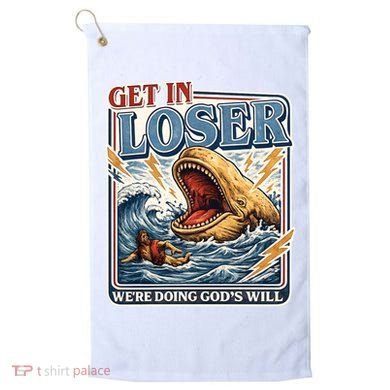 Get In Loser We're Doing God's Will Funny Christian Golf Towel