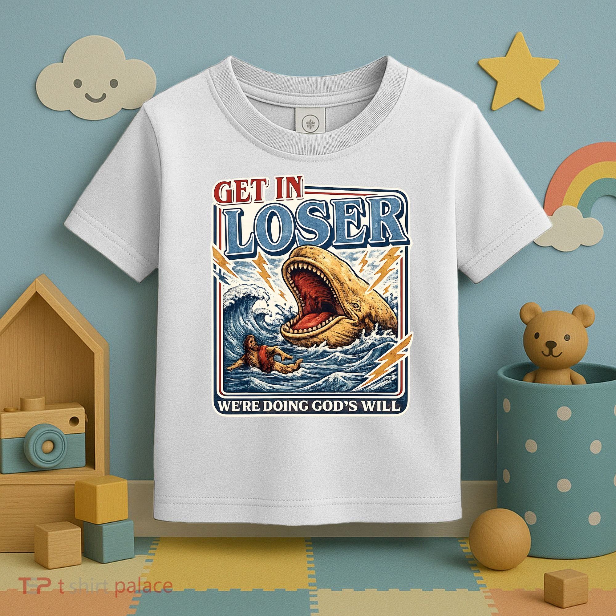 Get In Loser We're Doing God's Will Funny Christian Toddler T-Shirt