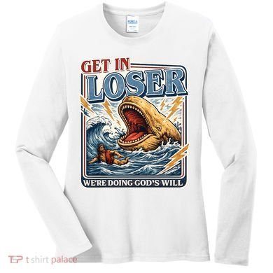 Get In Loser We're Doing God's Will Funny Christian Women's Long Sleeve Shirt