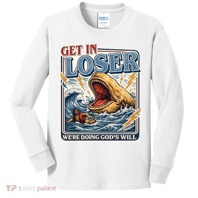 Get In Loser We're Doing God's Will Funny Christian Kids Long Sleeve Shirt