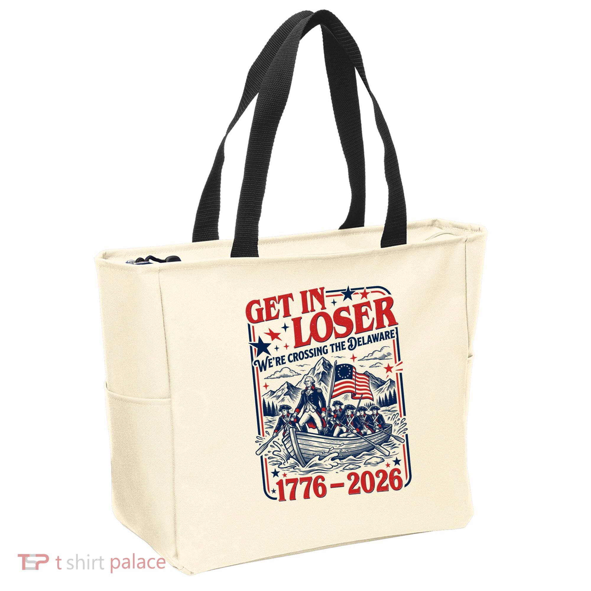 Get In Loser 1776-2026 We're Crossing The Delaware Tote Bag
