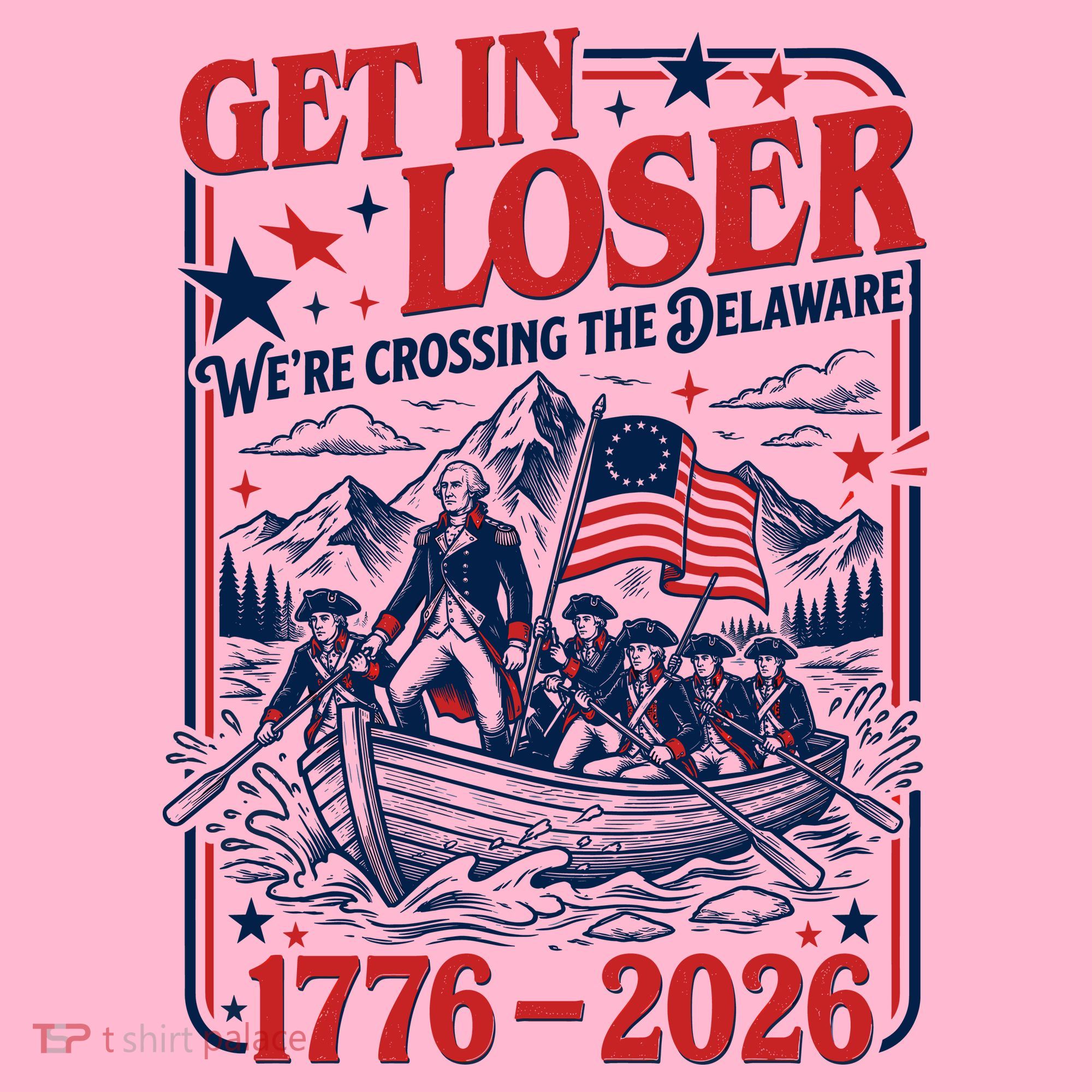 Get In Loser 1776-2026 We're Crossing The Delaware Coaster