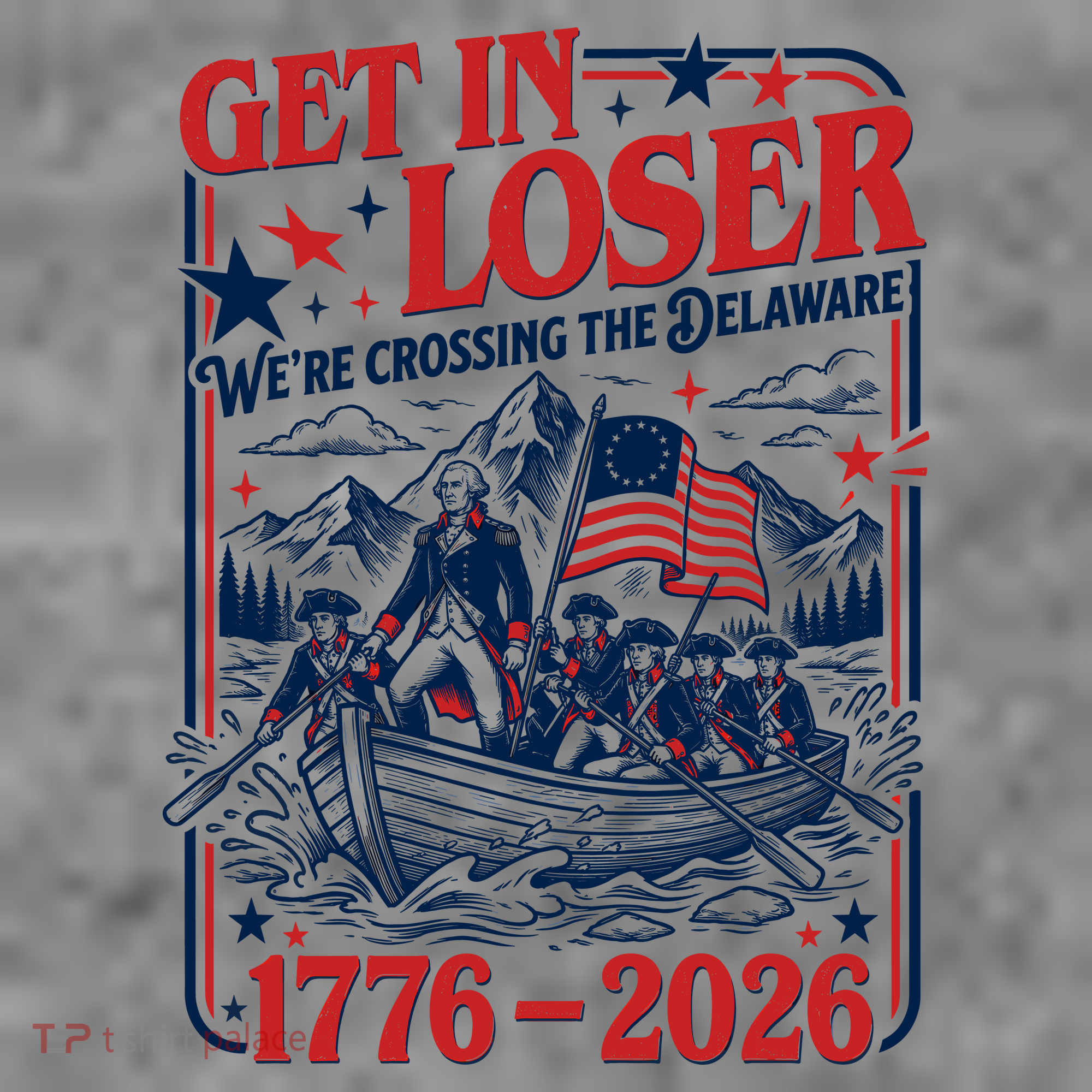 Get In Loser 1776-2026 We're Crossing The Delaware Toddler Hoodie