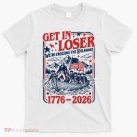 Get In Loser 1776-2026 We're Crossing The Delaware T-Shirt thumb 0