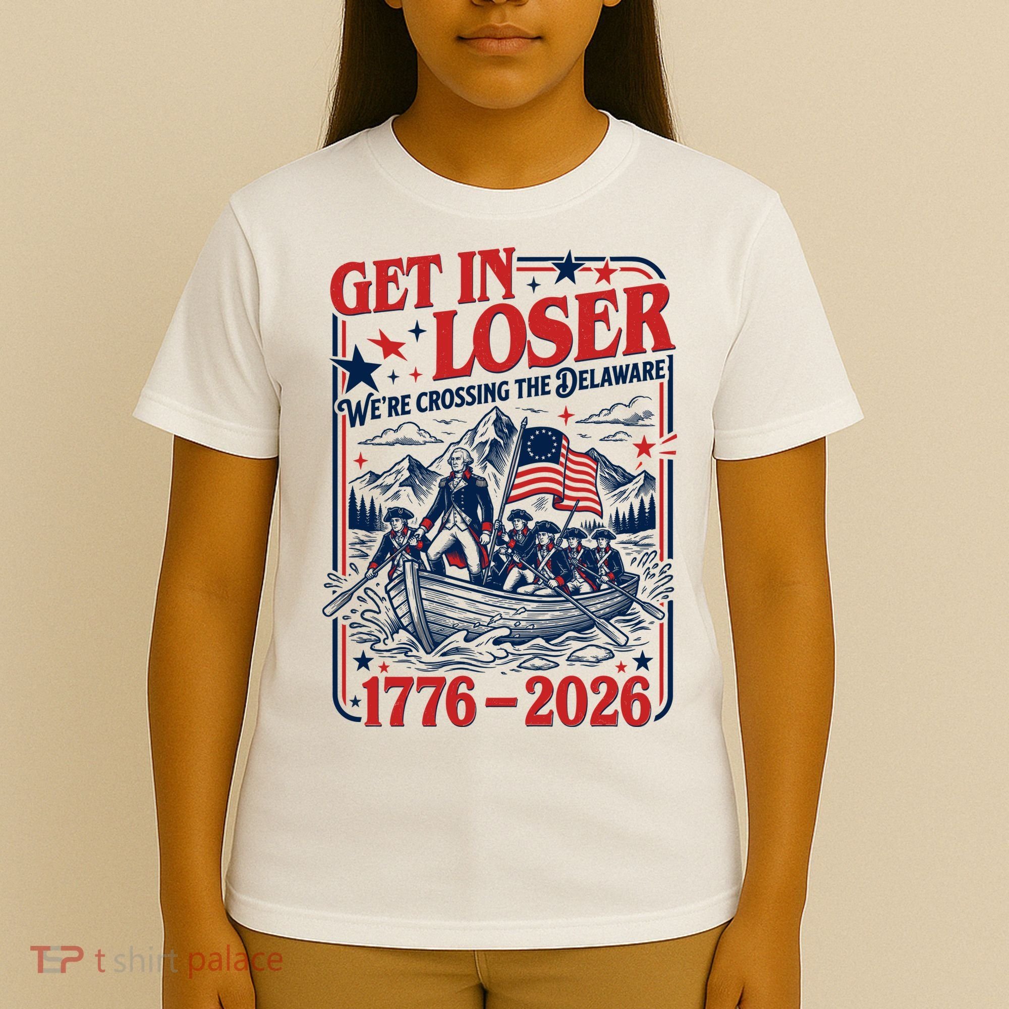 Get In Loser 1776-2026 We're Crossing The Delaware T-Shirt