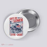 Get In Loser 1776-2026 We're Crossing The Delaware Button thumb 0