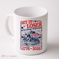 Get In Loser 1776-2026 We're Crossing The Delaware Coffee Mug thumb 0