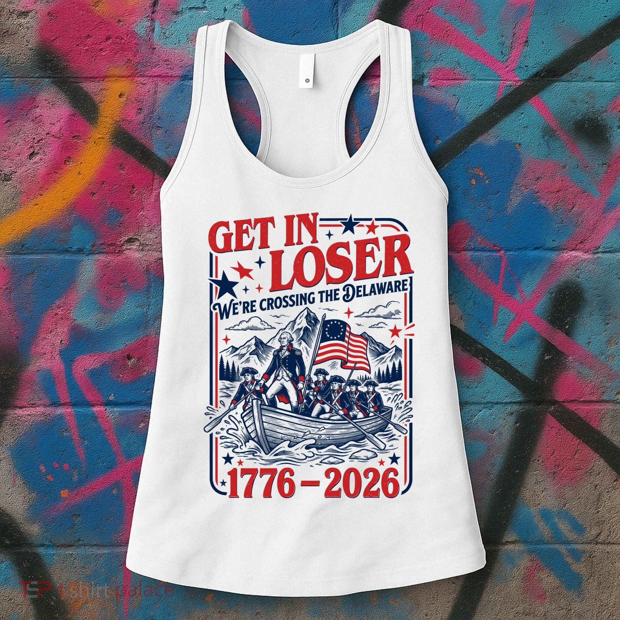 Get In Loser 1776-2026 We're Crossing The Delaware Women's Tank Top