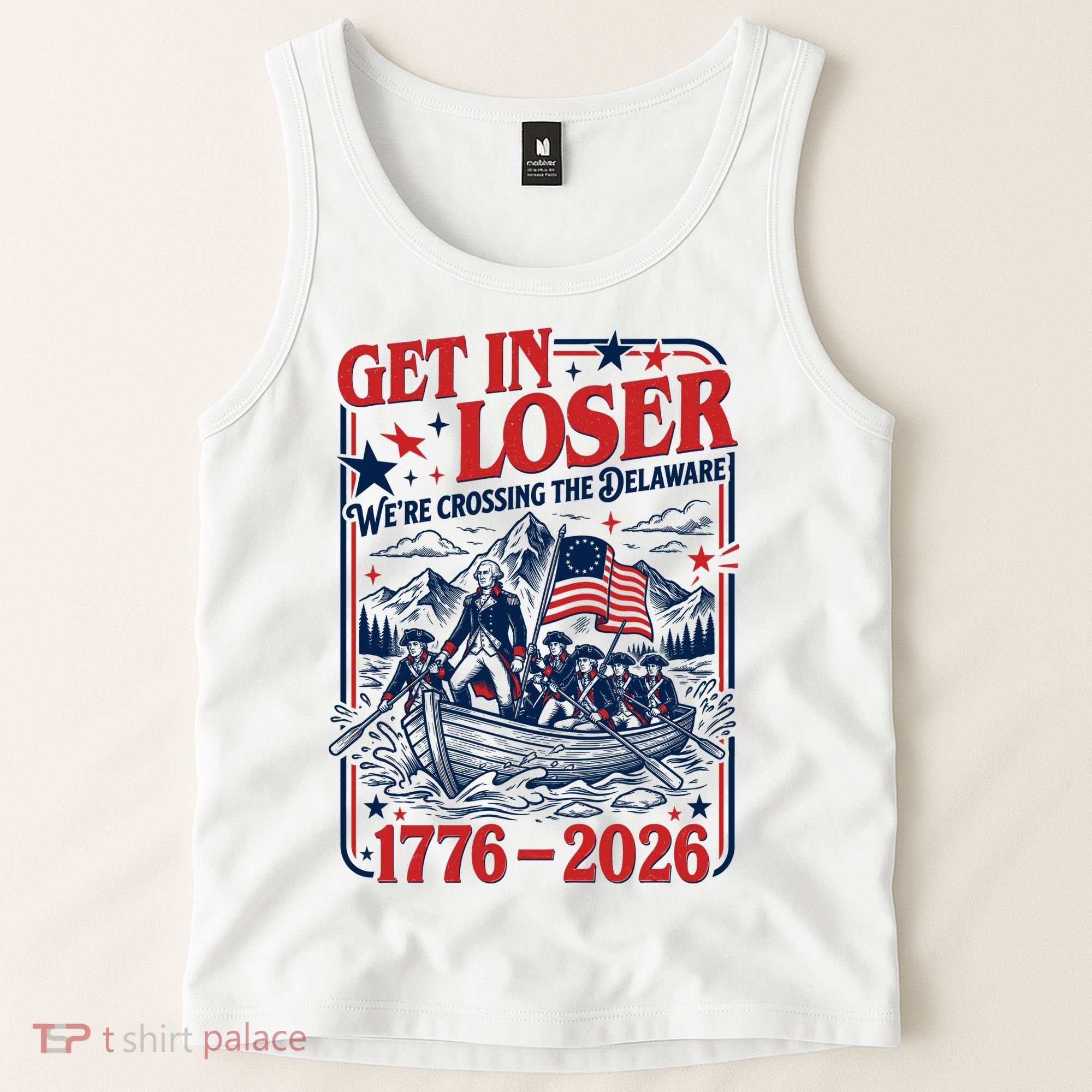 Get In Loser 1776-2026 We're Crossing The Delaware Tank Top