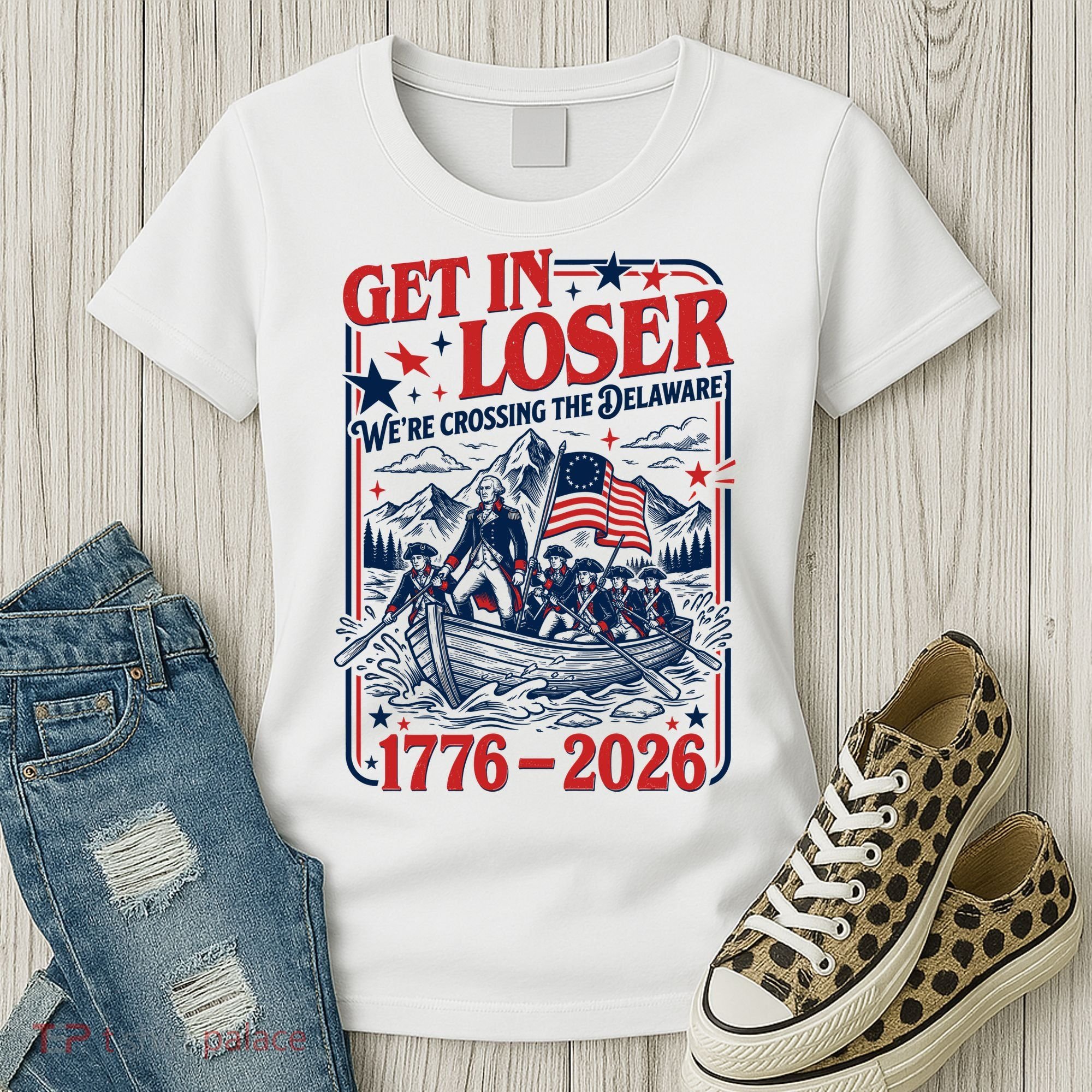 Get In Loser 1776-2026 We're Crossing The Delaware Women's T-Shirt