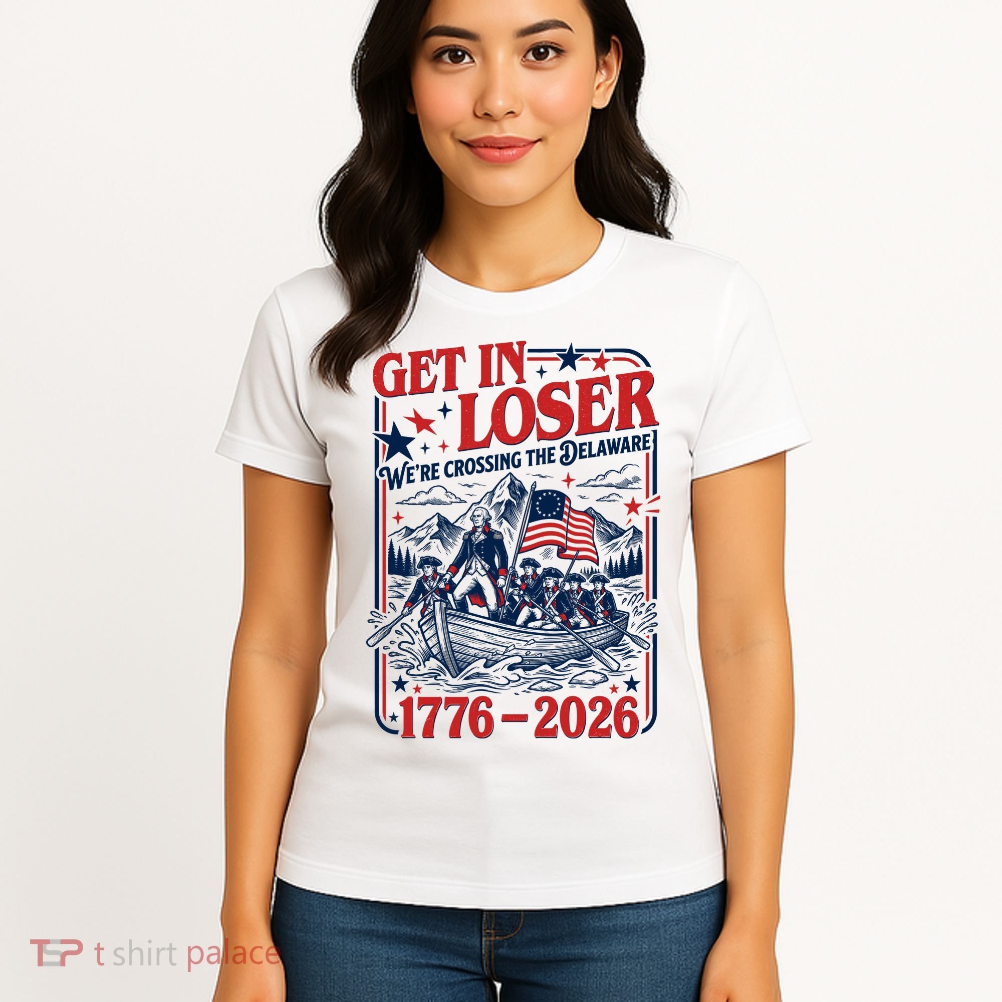 Get In Loser 1776-2026 We're Crossing The Delaware Women's T-Shirt