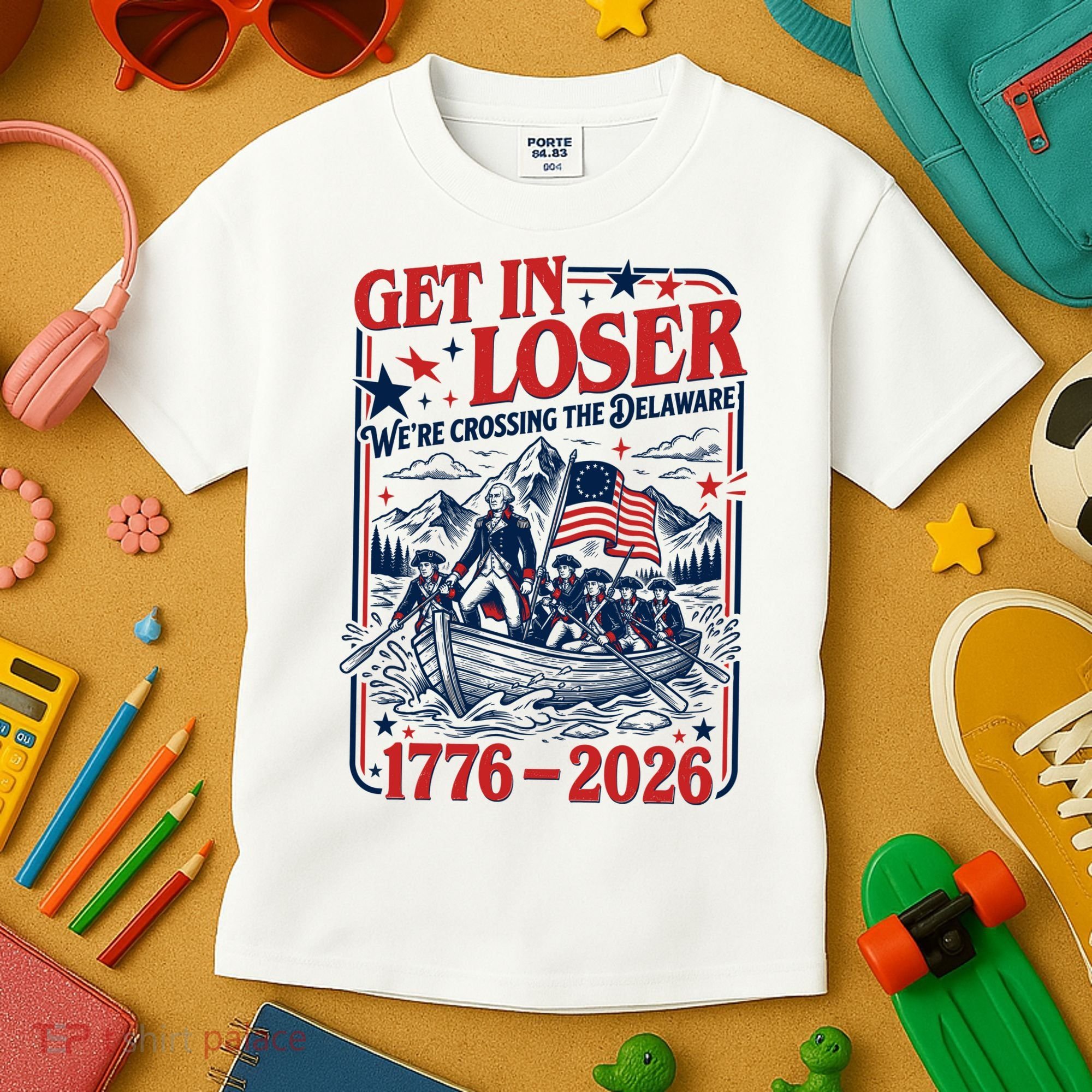 Get In Loser 1776-2026 We're Crossing The Delaware Kids T-Shirt