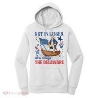 Get In Loser We're Crossing The Delaware 4th Of July American History Women's Hoodie thumb 0