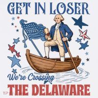 Get In Loser We're Crossing The Delaware 4th Of July American History Women's Hoodie thumb 2