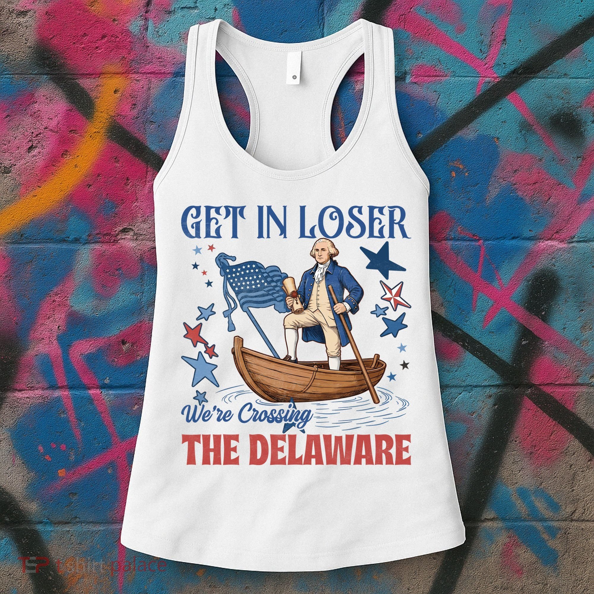 Get In Loser We're Crossing The Delaware 4th Of July American History Women's Tank Top