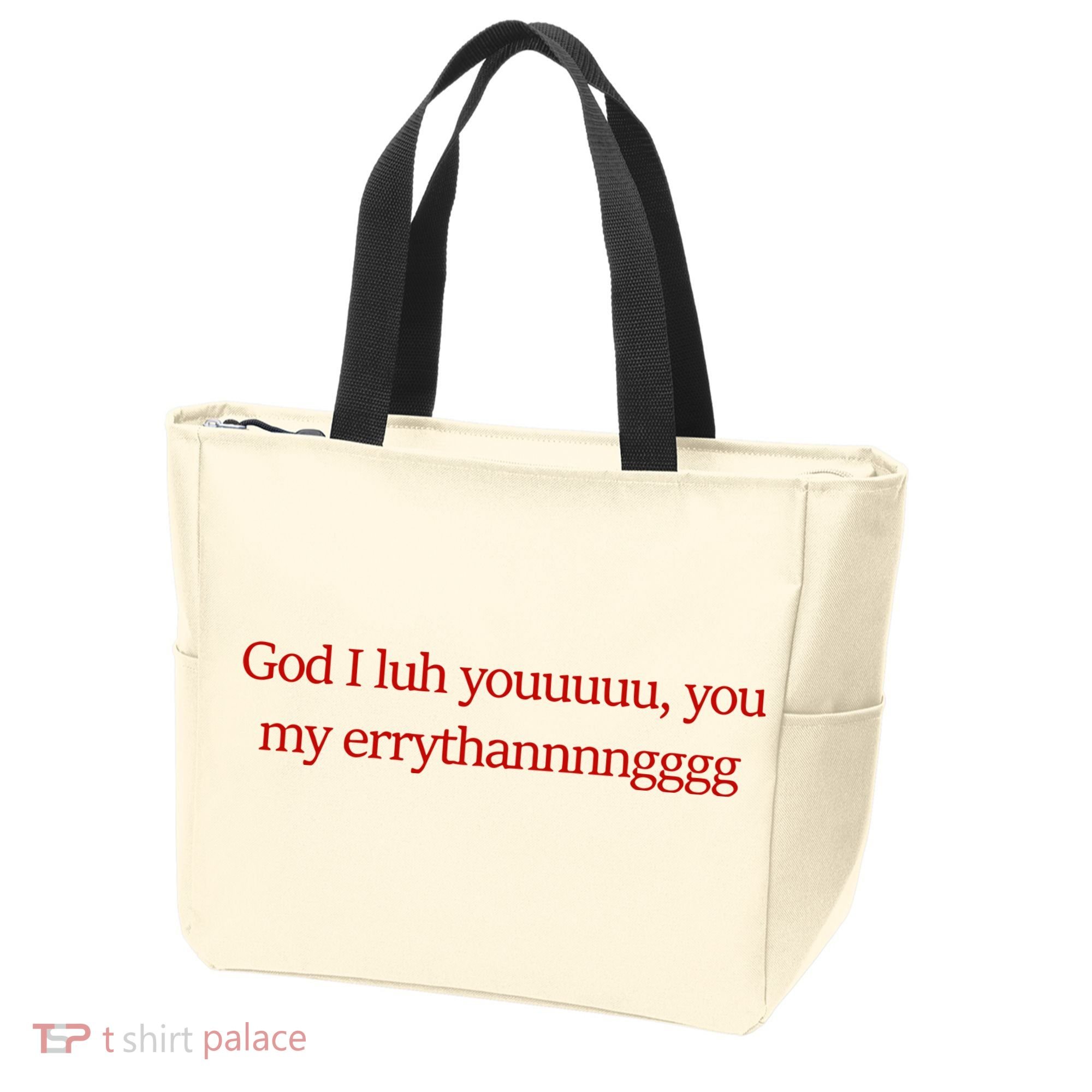 God I Luh Youuuuu You My Errythannnngggg Tote Bag