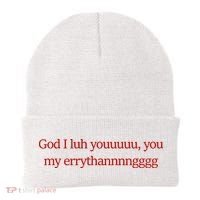 God I Luh Youuuuu You My Errythannnngggg Beanie thumb 0