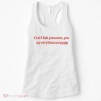 God I Luh Youuuuu You My Errythannnngggg Women's Tank Top thumb 0