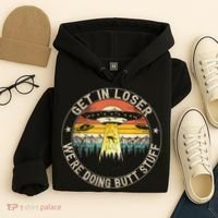 Get In Loser We're Doing Butt Stuff Alien Abduction Hoodie thumb 4
