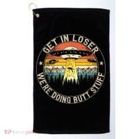 Get In Loser We're Doing Butt Stuff Alien Abduction Golf Towel thumb 0