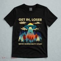 Get In Loser Alien Ufo Funny WeRe Doing Butt Stuff T-Shirt thumb 5