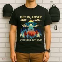 Get In Loser Alien Ufo Funny WeRe Doing Butt Stuff T-Shirt thumb 6