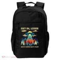 Get In Loser Alien Ufo Funny WeRe Doing Butt Stuff Backpack thumb 0