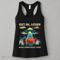 Get In Loser Alien Ufo Funny WeRe Doing Butt Stuff Women's Tank Top thumb 3
