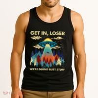 Get In Loser Alien Ufo Funny WeRe Doing Butt Stuff Tank Top thumb 3