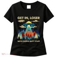 Get In Loser Alien Ufo Funny WeRe Doing Butt Stuff Women's T-Shirt thumb 0