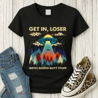 Get In Loser Alien Ufo Funny WeRe Doing Butt Stuff Women's T-Shirt thumb 3