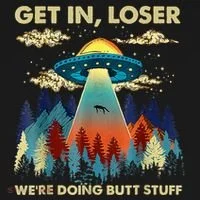 Get In Loser Alien Ufo Funny WeRe Doing Butt Stuff Women's T-Shirt thumb 6