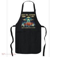 Get In Loser Alien Ufo Funny We're Doing Butt Stuff Apron thumb 0