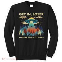 Get In Loser Alien Ufo Funny We're Doing Butt Stuff Sweatshirt thumb 0