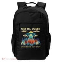 Get In Loser Alien Ufo Funny We're Doing Butt Stuff Backpack thumb 0