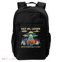 Get In Loser Alien Ufo Funny We're Doing Butt Stuff Backpack thumb 0