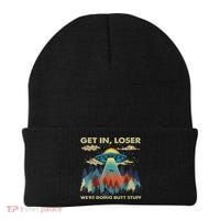 Get In Loser Alien Ufo Funny We're Doing Butt Stuff Beanie thumb 0