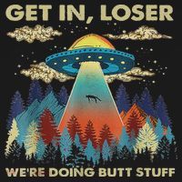 Get In Loser Alien Ufo Funny We're Doing Butt Stuff Coaster thumb 2