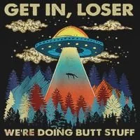 Get In Loser Alien Ufo Funny We're Doing Butt Stuff Women's Hoodie thumb 2