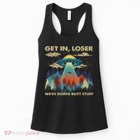 Get In Loser Alien Ufo Funny We're Doing Butt Stuff Women's Tank Top thumb 0