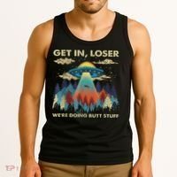 Get In Loser Alien Ufo Funny We're Doing Butt Stuff Tank Top thumb 3