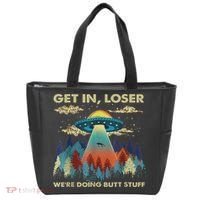 Get In Loser Alien Ufo Funny We're Doing Butt Stuff Tote Bag thumb 0