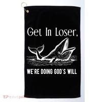 Get In Loser We're Doing God's Will Funny Christian Bible Golf Towel thumb 0