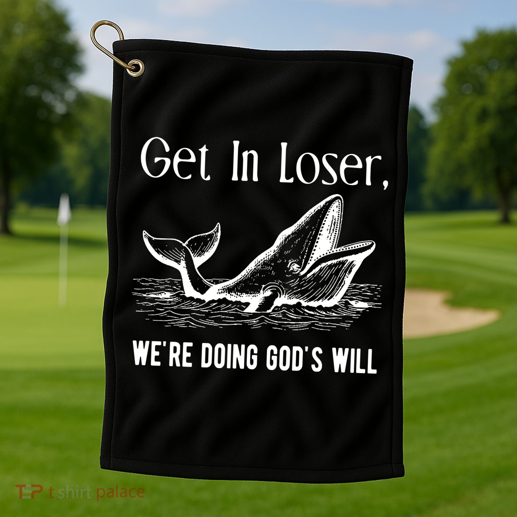 Get In Loser We're Doing God's Will Funny Christian Bible Golf Towel