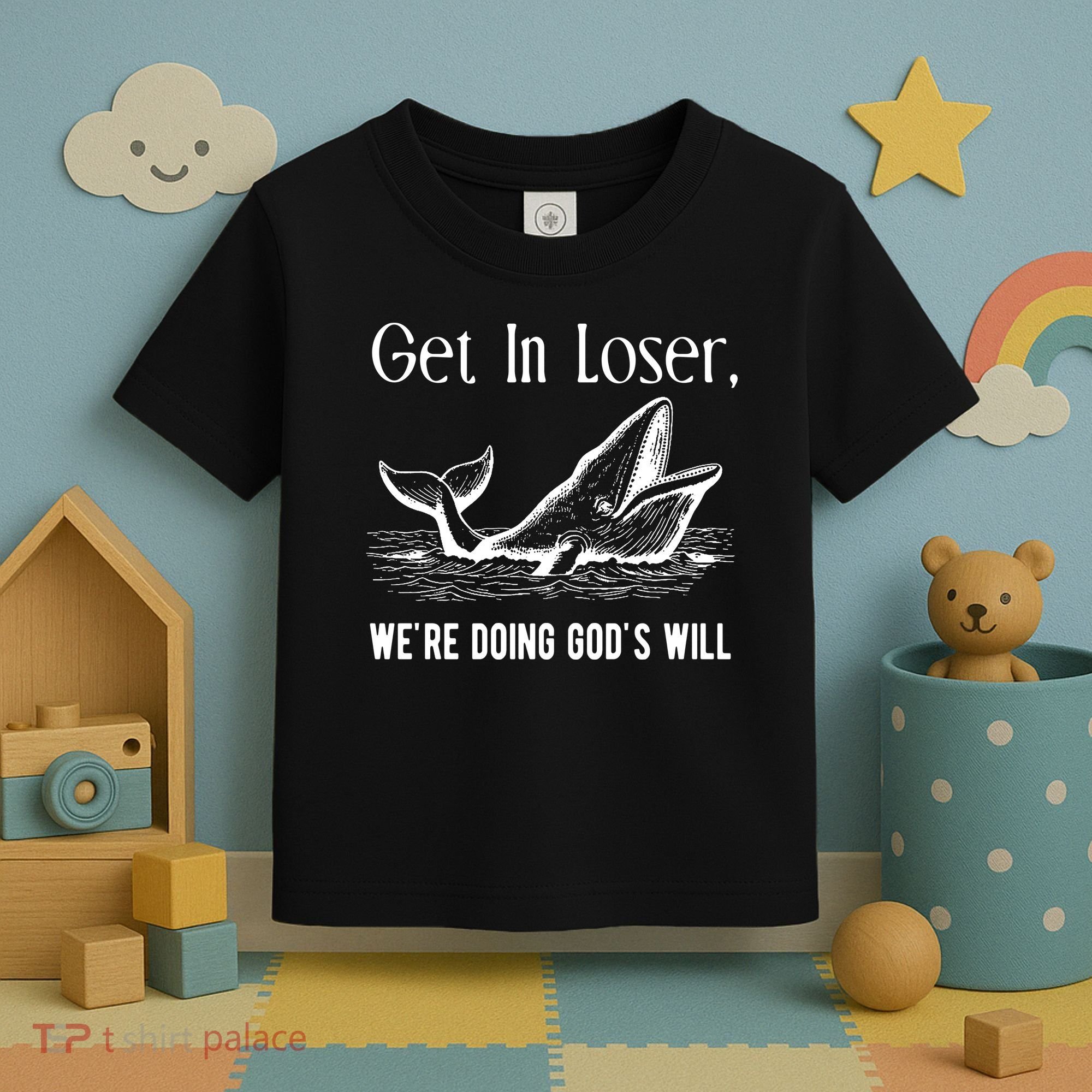 Get In Loser We're Doing God's Will Funny Christian Bible Toddler T-Shirt