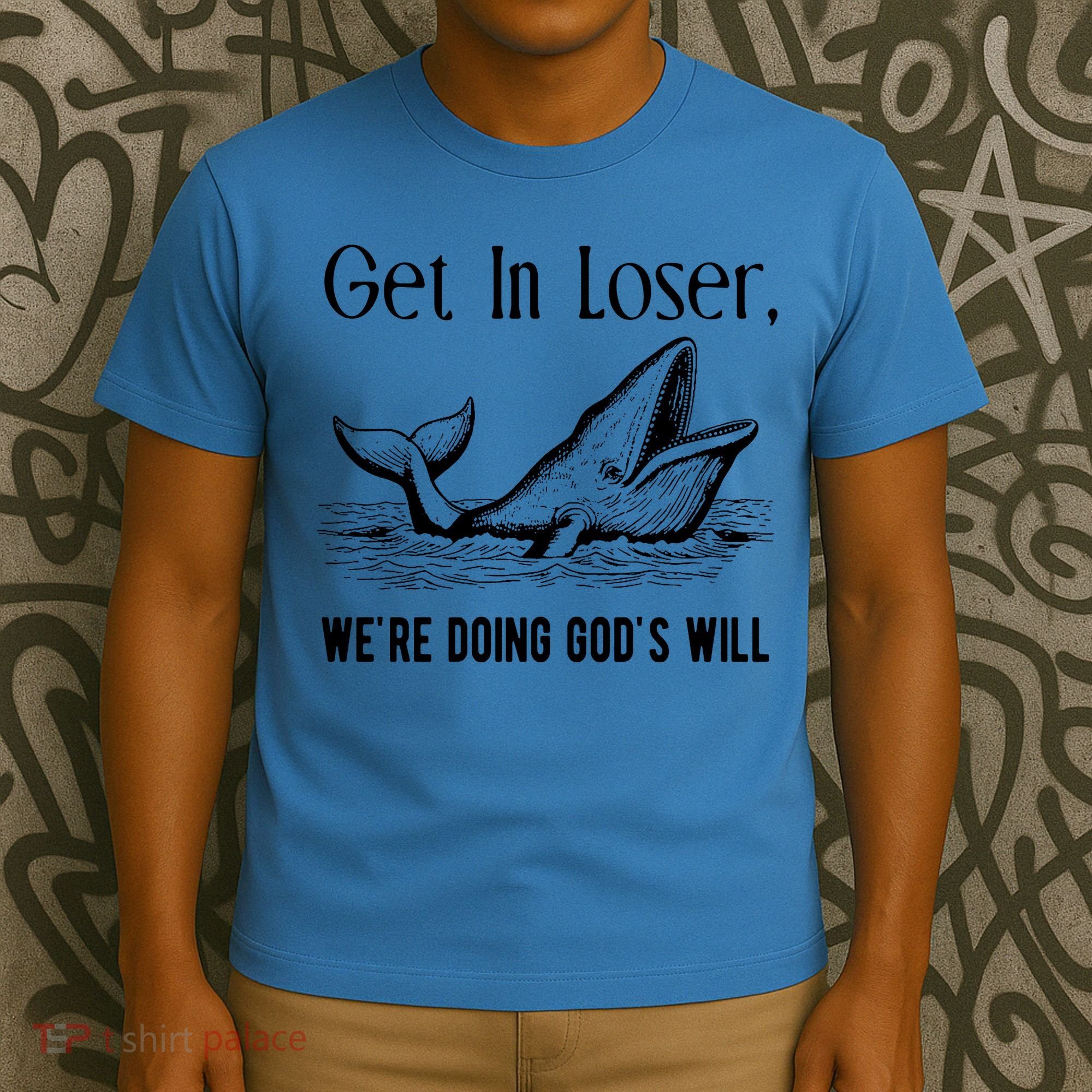 Get In Loser We're Doing God's Will Funny Christian Bible T-Shirt