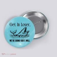 Get In Loser We're Doing God's Will Funny Christian Bible Button thumb 0