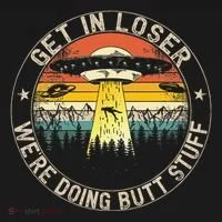Get In Loser WeRe Doing Butt Stuff Alien Abduction Bucket Hat thumb 4